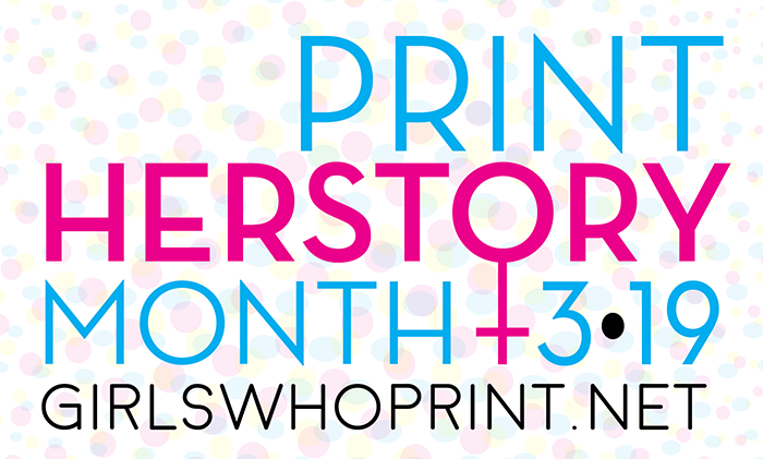 Print Herstory Month _ Girls Who Print