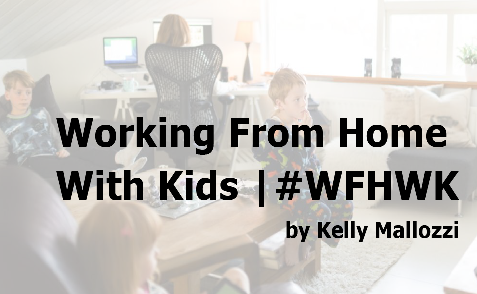 advice for working at home with kids