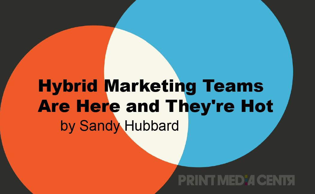 how can hybrid marketing teams help my business