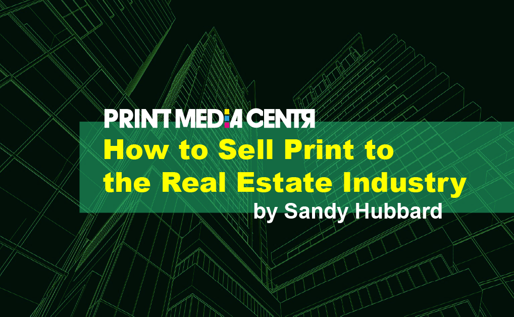 how to sell print to the real estate industry