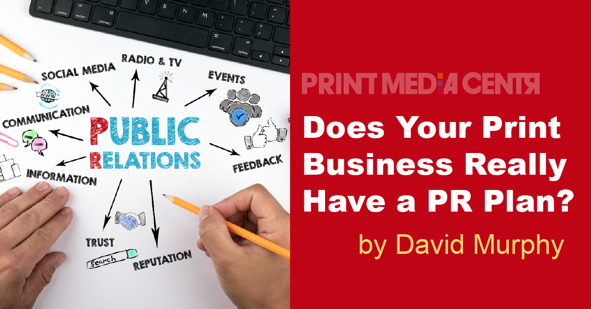 Does Your Print Business Really Have a PR Plan?