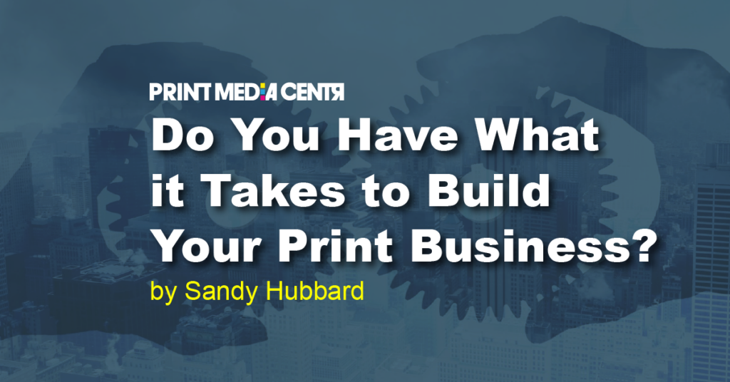 How to Build Your Print Business_Sandy Hubbard_print media centr-01