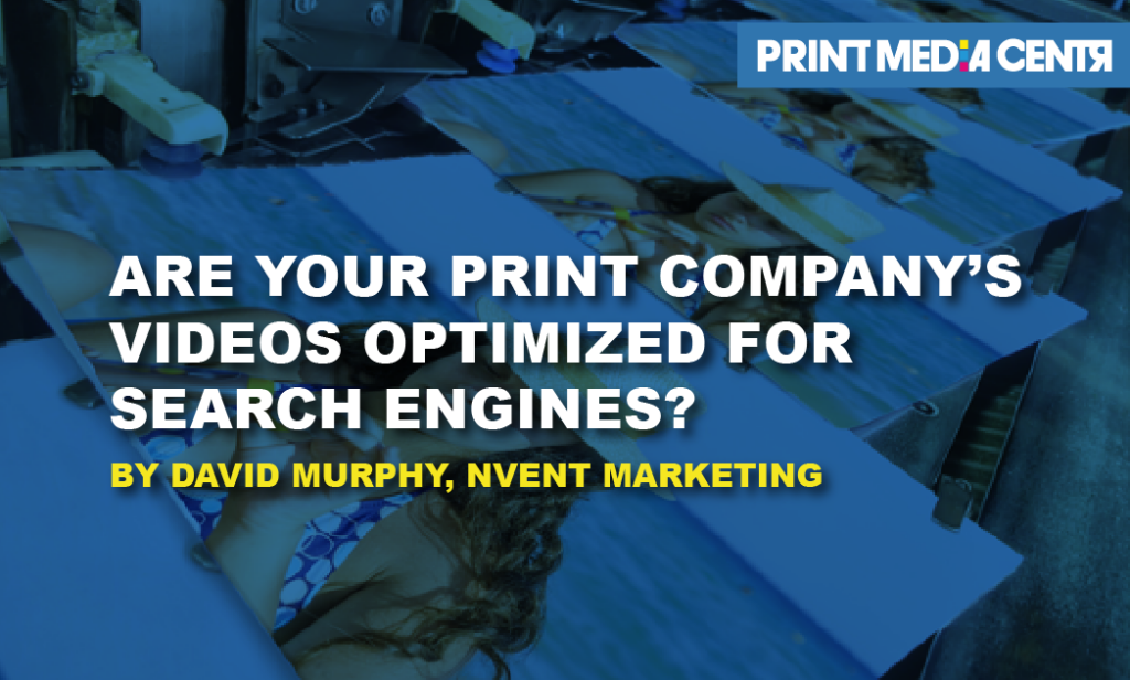 how to optimize videos for optimizing SEO for printing businesses