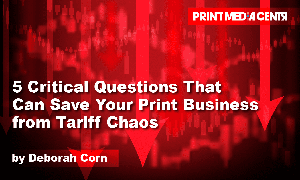 5 Critical Questions That Can Save Your Print Business from Tariff Chaos