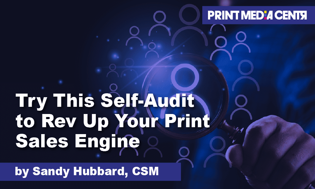 How to do a self audit of your business print business to improve print sales printing business print media centr