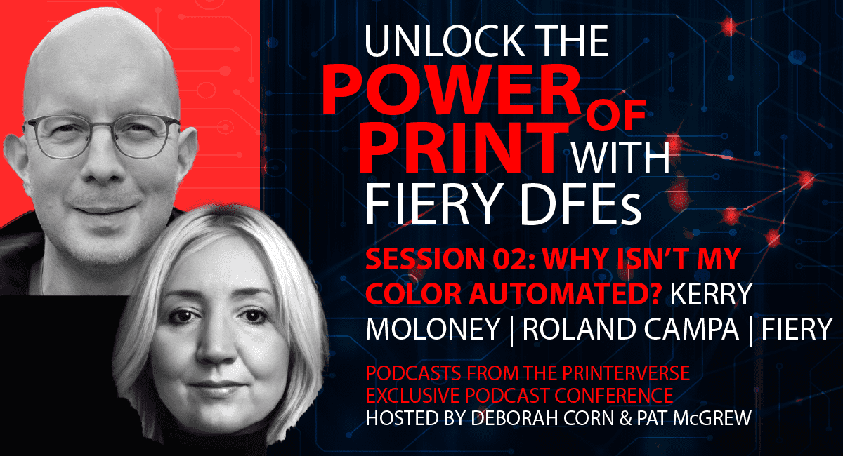 Unlock the power of print with fiery dfe print media centr podcast podcasts from the printerverse podcast conference