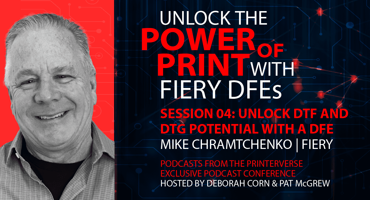 Unlock the power of print with fiery dfe print media centr podcast podcasts from the printerverse podcast conference