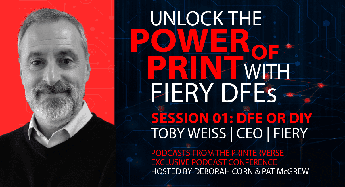 Unlock the power of print with fiery dfe print media centr podcast podcasts from the printerverse podcast conference