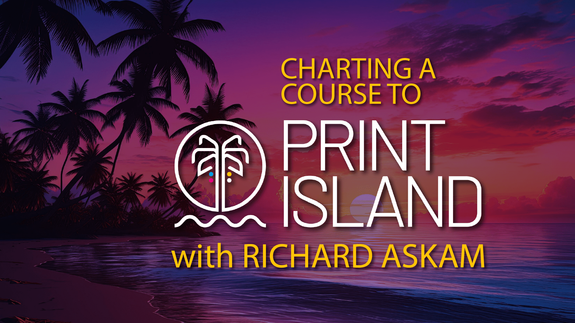 Print Island with Richard Askam. Tropical island graphic with text