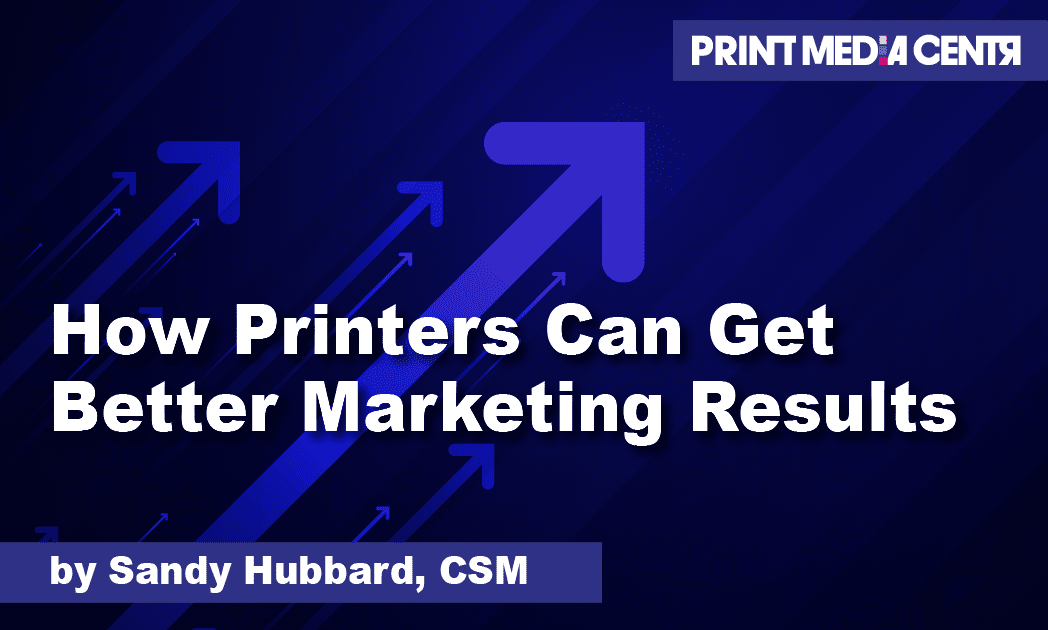 Printers improving marketing effectiveness strategies, get better marketing results