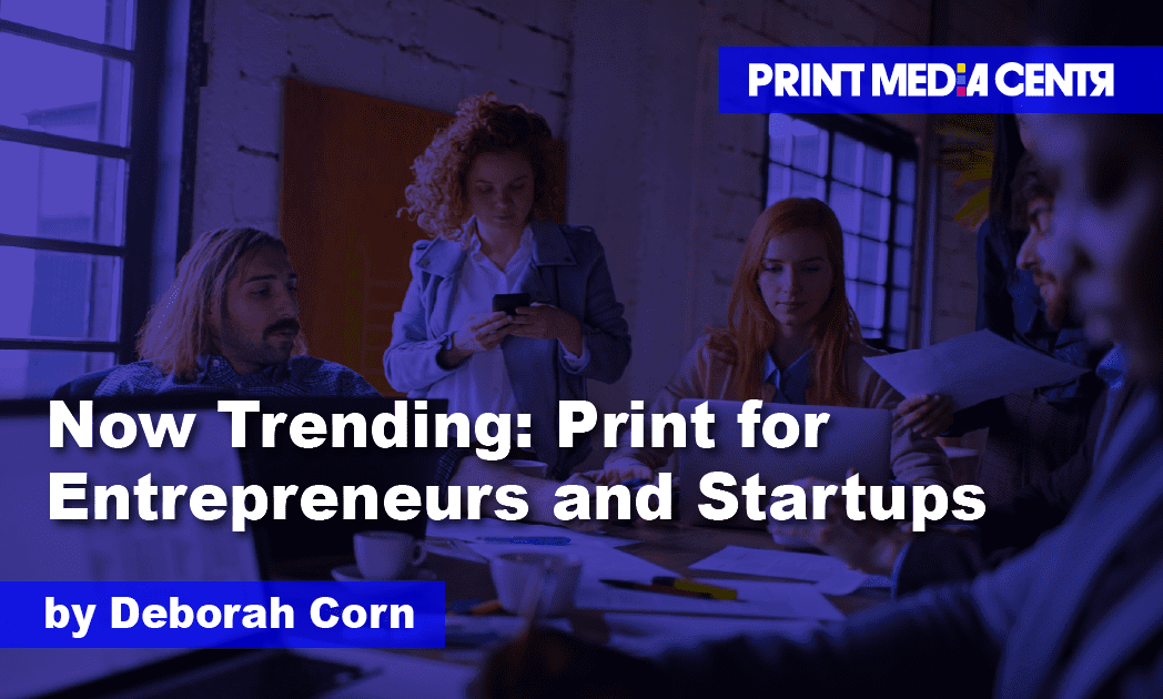 Discussion on print for entrepreneurs and startups.