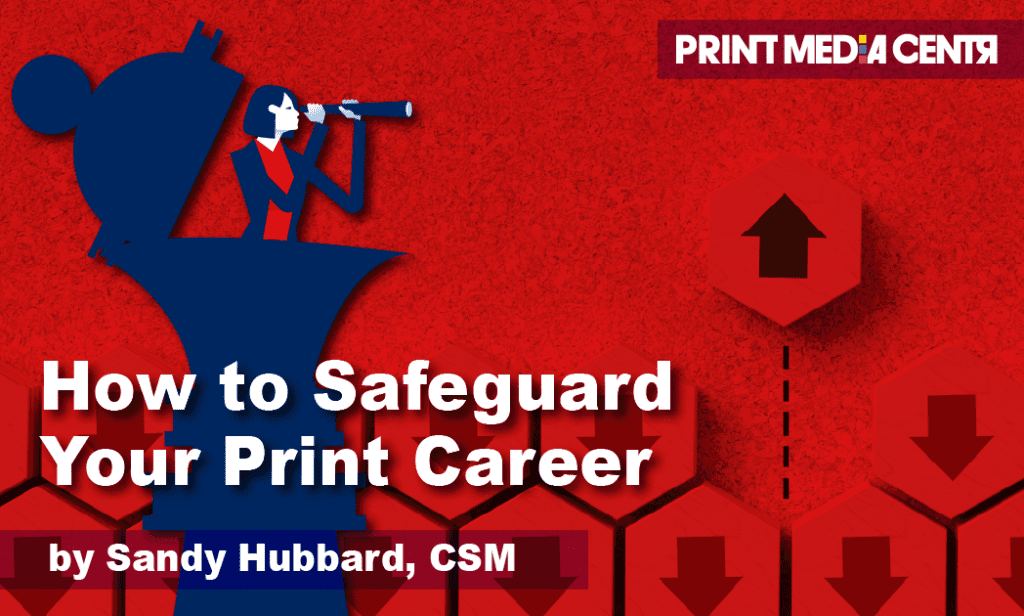 Safeguarding your print career through guidance
